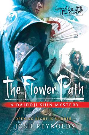 The Flower Path: Legend of the Five Rings: A Daidoji Shin Mystery de Josh Reynolds