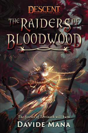 The Raiders of Bloodwood: A Descent: Legends of the Dark Novel de Davide Mana