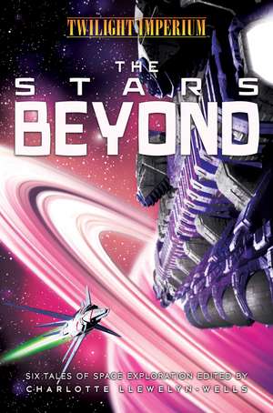 The Stars Beyond: A Twilight Imperium Anthology de Charlotte Llewelyn-Wells