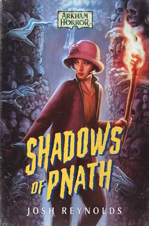 Shadows of Pnath: An Arkham Horror Novel de Josh Reynolds