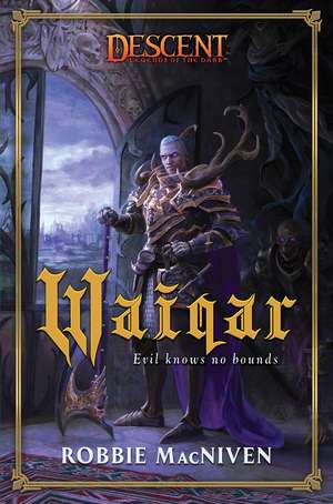 Waiqar: A Descent: Villains Collection Novel de Robbie MacNiven