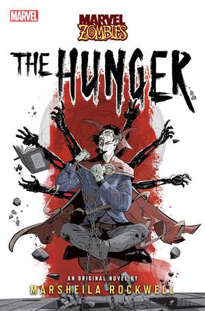 The Hunger: A Marvel: Zombies Novel de Marsheila Rockwell