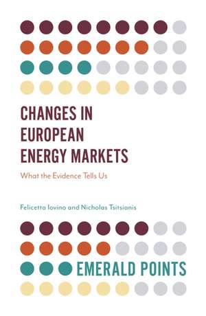 Changes in European Energy Markets – What the Evidence Tells Us de Felicetta Iovino