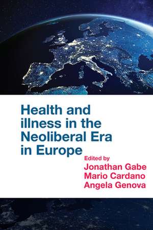 Health and Illness in the Neoliberal Era in Europe de Jonathan Gabe