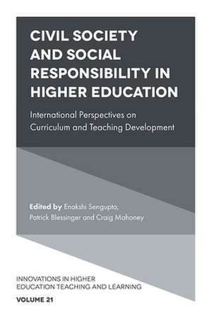 Civil Society and Social Responsibility in Highe – International Perspectives on Curriculum and Teaching Development de Enakshi Sengupta