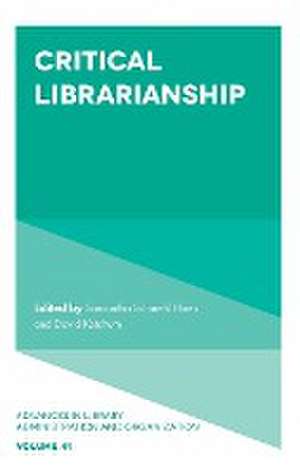 Critical Librarianship de Samantha Schmeh Hines