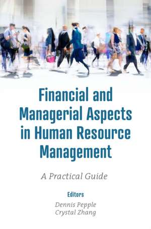 Financial and Managerial Aspects in Human Resour – A Practical Guide de Dennis Pepple