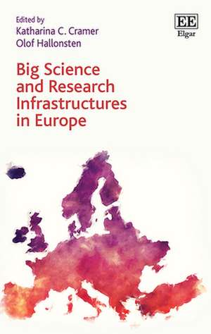 Big Science and Research Infrastructures in Europe de Katharina C. Cramer