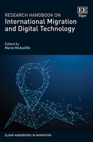 Research Handbook on International Migration and Digital Technology de Marie Mcauliffe