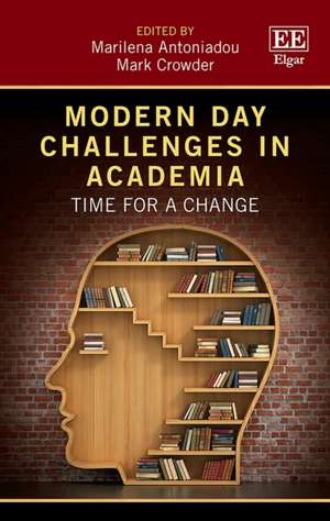 Modern Day Challenges in Academia – Time for a Change de Marilena Antoniadou