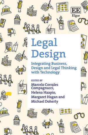 Legal Design – Integrating Business, Design and Legal Thinking with Technology de Marcelo Corrales Compag