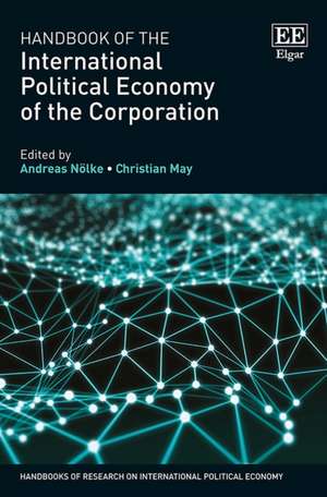 Handbook of the International Political Economy of the Corporation de Andreas Nölke