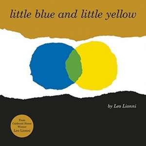 Little Blue and Little Yellow de Leo Lionni