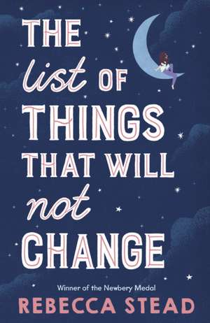 The List of Things That Will Not Change de Rebecca Stead