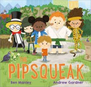 The Pipsqueak de Ben Manley