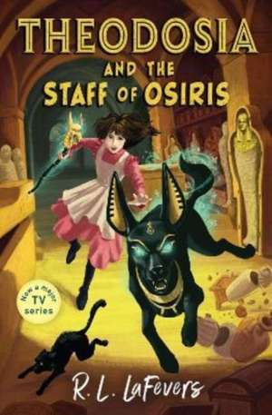 Theodosia and the Staff of Osiris de Robin LaFevers