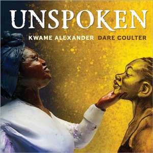 Unspoken de Kwame Alexander