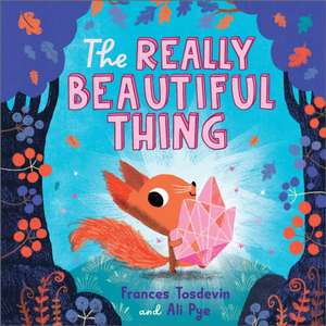 Really Beautiful Thing de Frances Tosdevin