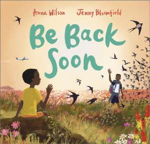 Be Back Soon de Anna Wilson