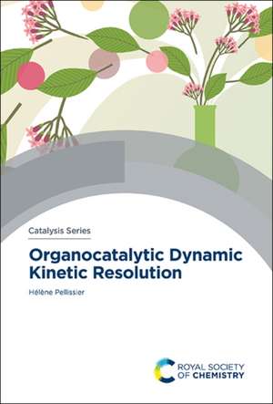 Organocatalytic Dynamic Kinetic Resolution de Hélène Pellissier