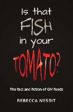 Is that Fish in your Tomato? de Rebecca Nesbit