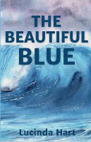 The Beautiful Blue de Lucinda Hart