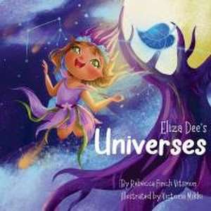 Eliza Dee's Universes de Rebecca Finch Vitsmun