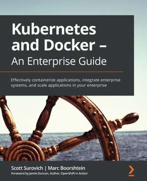 Kubernetes and Docker - An Enterprise Guide de Marc Boorshtein