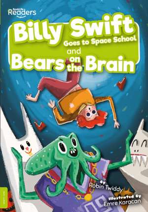 Billy Swift Goes to Space School and Bears on the Brain