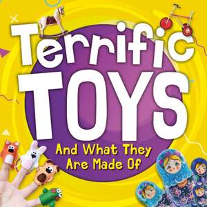 Terrific Toys and What They Are Made of de William Anthony