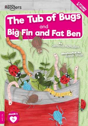 The Tub of Bugs And Big Finn and Fat Ben de Gemma Mcmullen