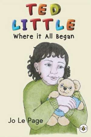 Ted Little - Where it All Began de Jo Le Page