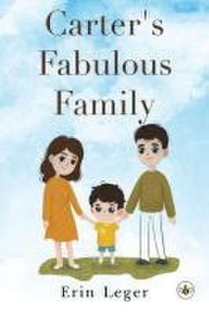 Carter's Fabulous Family de Erin Leger