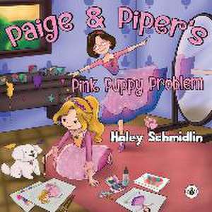 Paige and Piper's Pink Puppy Problem de Haley Schmidlin