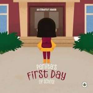 Perlita's First Day of School de Kimberly P Rebello