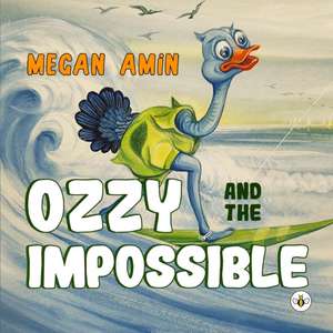 Ozzy and the Impossible de Megan Amin