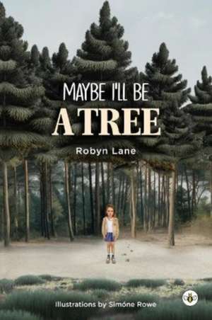 Maybe I'll be a Tree de Robyn Lane