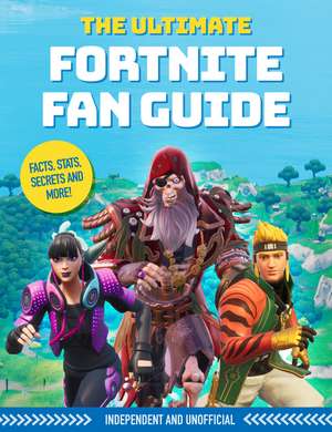 The Fortnite Ultimate Chapter 2 Guide (Independent & Unofficial) de Kevin Pettman