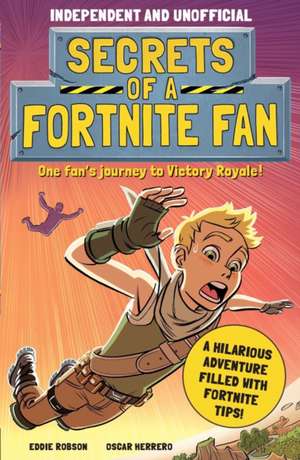 Secrets of a Fortnite Fan (Independent & Unofficial) de Eddie Robson