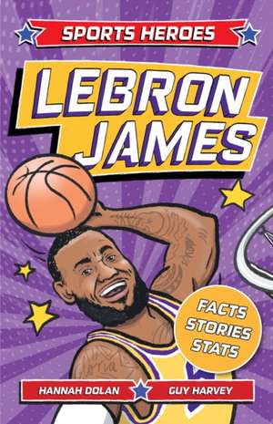 Dolan, H: Sports Heroes: LeBron James de Hannah Dolan