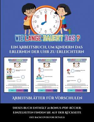 Arbeitsblätter für Vorschulen (Um wie viel Uhr mache ich was...?) de Jessica Windham