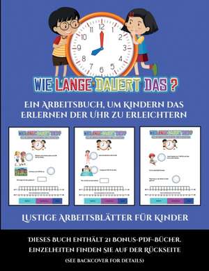 Lustige Arbeitsblätter für Kinder (Um wie viel Uhr mache ich was...?) de Jessica Windham