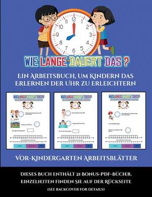 Vor-Kindergarten Arbeitsblätter (Um wie viel Uhr mache ich was...?) de Jessica Windham