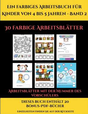 Arbeitsblätter mit der Nummer des Vorschülers (Ein farbiges Arbeitsbuch für Kinder von 4 bis 5 Jahren - Band 2) de Jessica Windham