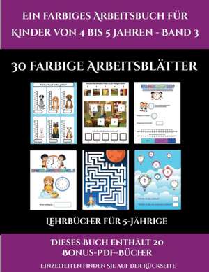 Lehrbücher für 5-Jährige (Ein farbiges Arbeitsbuch für Kinder von 4 bis 5 Jahren - Band 3) de Jessica Windham