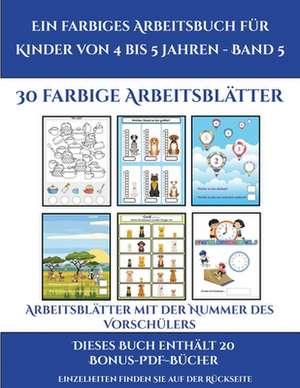 Arbeitsblätter mit der Nummer des Vorschülers (Ein farbiges Arbeitsbuch für Kinder von 4 bis 5 Jahren - Band 5) de Jessica Windham