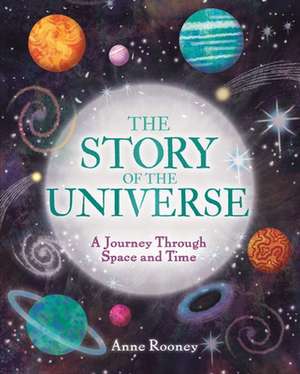 The Story of the Universe de Anne Rooney