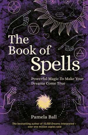 The Book of Spells de Pamela Ball