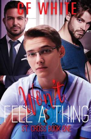 Won't Feel a Thing de C F White