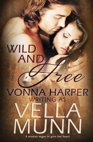 Wild and Free de Vella Munn